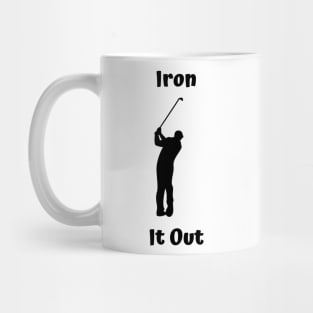 Iron It Out Golf Design Mug